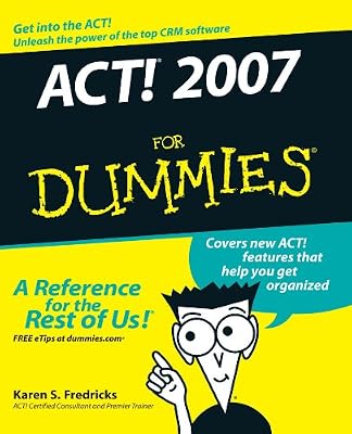 ACT! 2007 For Dummies (For Dummies (Computers))