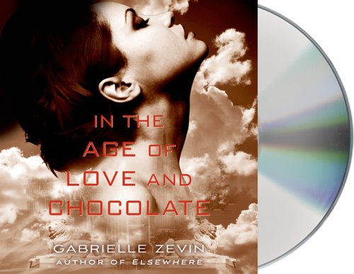 In the Age of Love and Chocolate by Gabrielle Zevin