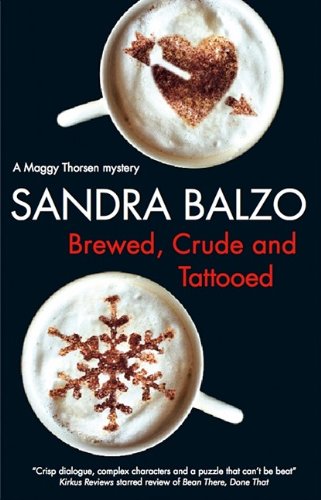 Brewed, Crude and Tattooed by Sandra Balzo