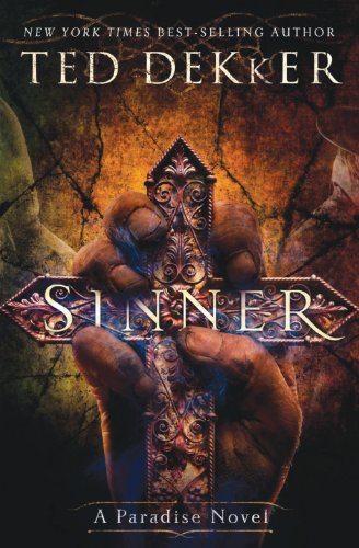 Sinner: A Paradise Novel by Ted Dekker