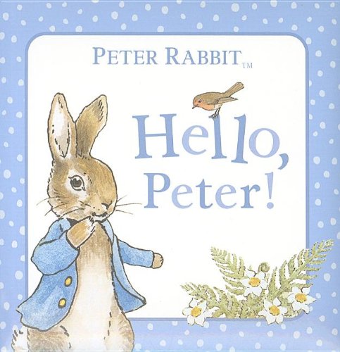 Hello, Peter! by Beatrix Potter