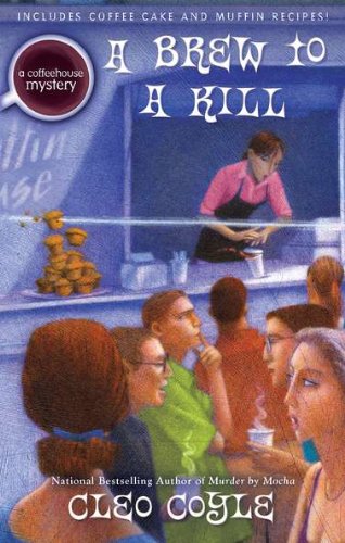 A Brew to a Kill (A Coffeehouse Mystery Book 11) by Cleo Coyle