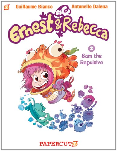 Ernest and Rebecca #2: Sam the Repulsive by Guillaume Bianco