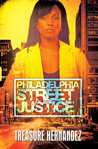 Philadelphia: Street Justice by Treasure Hernandez