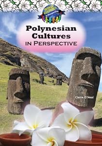Polynesian Cultures in Perspective by Claire O'Neal
