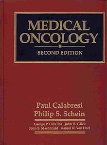 Medical Oncology: Basic Principles and Clinical Management of Cancer by Paul Calabresi