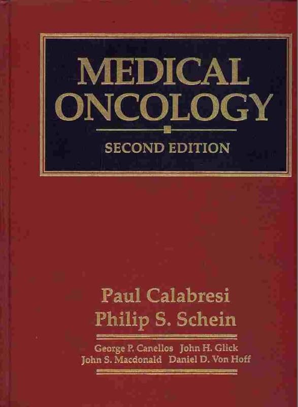 Medical Oncology: Basic Principles and Clinical Management of Cancer by Paul Calabresi