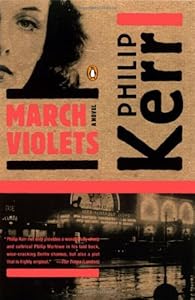 March Violets: A Bernie Gunther Novel