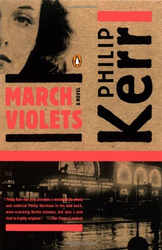 March Violets: A Bernie Gunther Novel by Philip Kerr