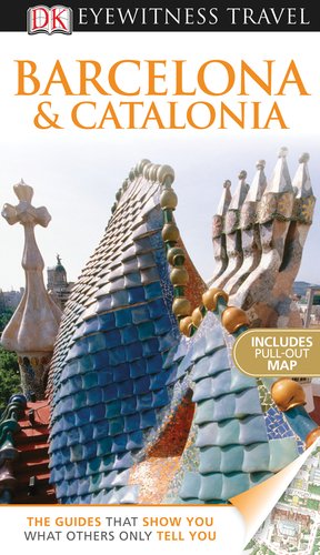 DK Eyewitness Travel Guide: Barcelona &amp; Catalonia by Roger Williams