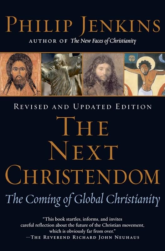 The Next Christendom: The Coming of Global Christianity by Philip Jenkins