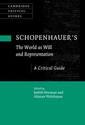Schopenhauer's 'The World as Will and Representation': A Critical Guide (Cambridge Critical Guides)