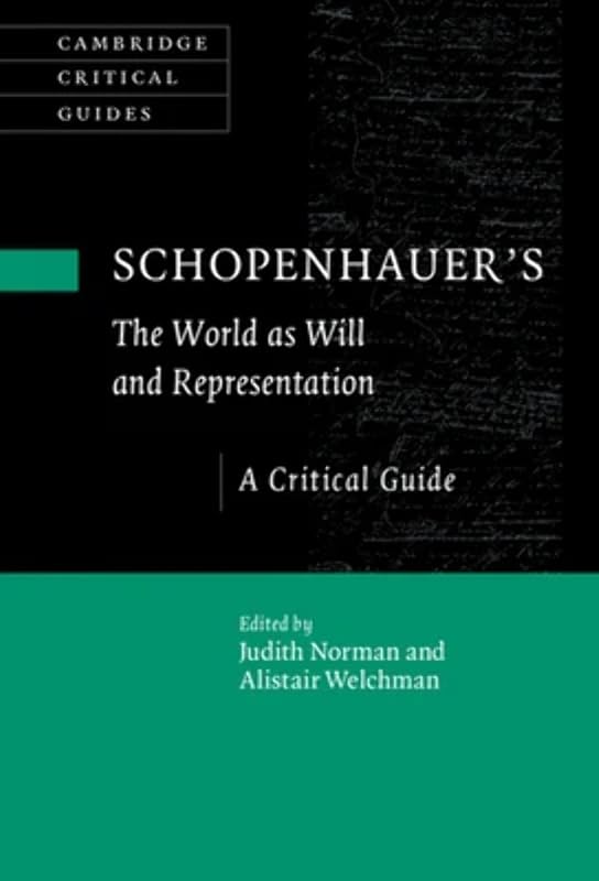 Schopenhauer's 'The World as Will and Representation': A Critical Guide (Cambridge Critical Guides) by Judith Norman