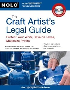 The Craft Artist's Legal Guide: Protect Your Work, Save On Taxes, Maximize Profits