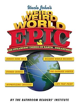 Uncle John's Weird, Weird World: EPIC
