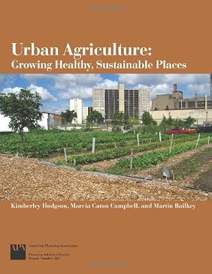 Urban Agriculture: Growing Healthy, Sustainable Communities