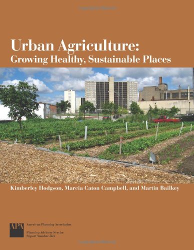 Urban Agriculture: Growing Healthy, Sustainable Communities by Kimberly Hodgson