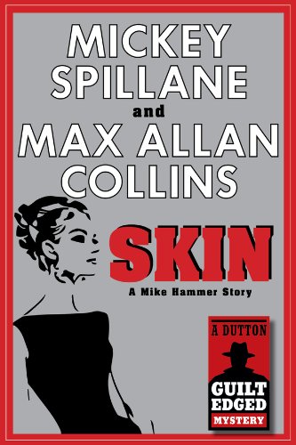 Skin: A Mike Hammer Story by Mickey Spillane
