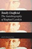Donna-Lee Frieze, "Totally Unofficial: The Autobiography of Raphael Lemkin" (Yale UP, 2013)