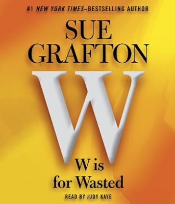 W is For Wasted: Kinsey Millhone Mystery