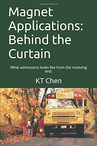 Magnet Applications: Behind the Curtain: What admissions looks like from the receiving end. by KT Chen
