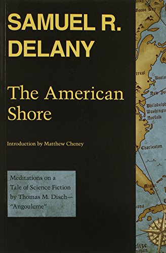 The American Shore: Meditations on a Tale of Science Fiction by Thomas M. Disch"Angouleme" by Samuel R Delany