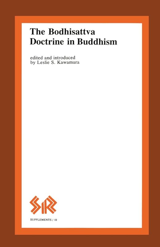 Bodhisattva Doctrine in Buddhism (SR Supplements Book 10) by Leslie Kawamura