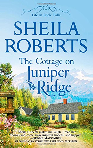 The Cottage on Juniper Ridge by Sheila Roberts