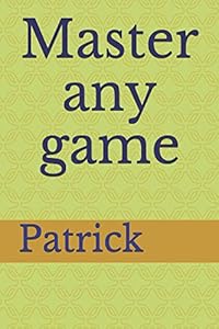 Master any game by Patrick