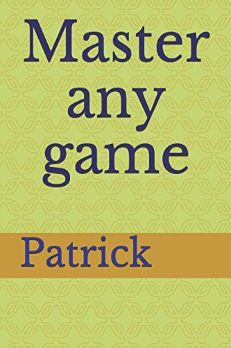 Master any game by Patrick