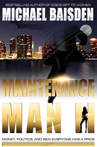Maintenance Man II: Money, Politics &amp; Sex: Everyone Has A Price