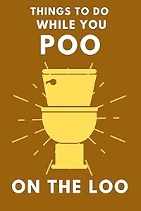 Things To Do While You Poo On The Loo: Activity Book With Funny Facts, Bathroom Jokes, Poop Puzzles, Sudoku & Much More. Perfect Gag Gift. by Alex Smart