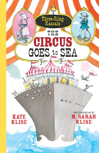 The Circus Goes to Sea (Three-Ring Rascals Book 3) by Kate Klise