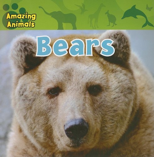Bears (Amazing Animals) by Catherine Lukas