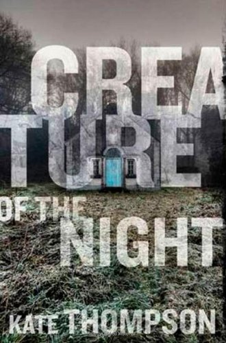 Creature of the Night by Kate Thompson