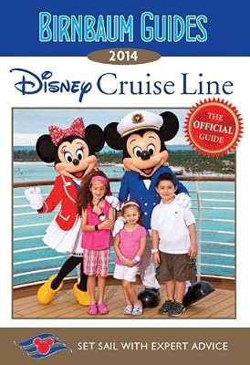 Birnbaum Guides 2014 Disney Cruise Line: The Official Guide: Set Sail with Expert Advice