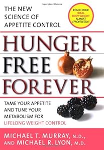 Hunger Free Forever: The New Science of Appetite Control