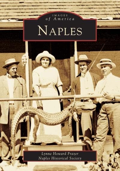 Naples (FL) (Images of America) by Lynne Howard Frazer