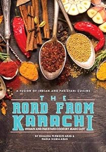 The Road From Karachi: Indian and Pakistani cookery made easy