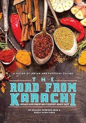 The Road From Karachi: Indian and Pakistani cookery made easy