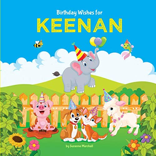 Birthday Wishes for Keenan: Personalized Book and Birthday Book with Birthday Wishes for Kids (Personalized Books for Kids, Happy Birthday Kids, Birthday Gifts for Kids) by Suzanne Marshall