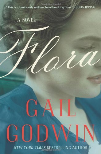 Flora: A Novel by Gail Godwin