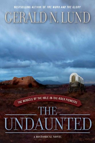 The Undaunted by Gerald N. Lund