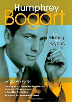 Humphrey Bogart: The Making of a Legend