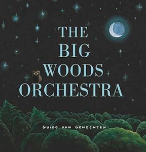 The Big Woods Orchestra by Guido Van Genechten