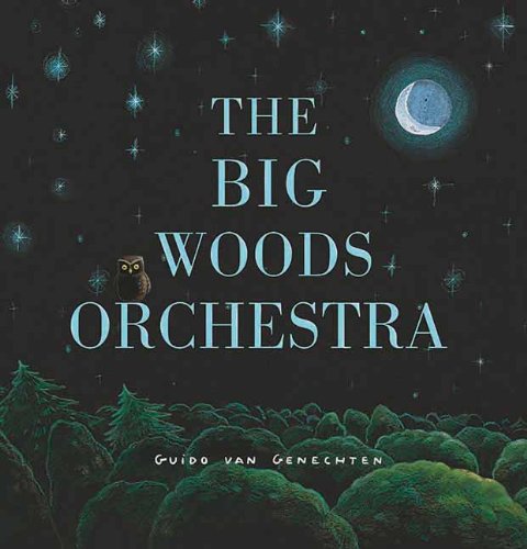 The Big Woods Orchestra by Guido Van Genechten