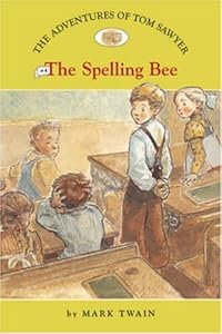 The Adventures of Tom Sawyer 4: The Spelling Bee (Easy Reader Classics:the Adventures of Tom Sawyer)