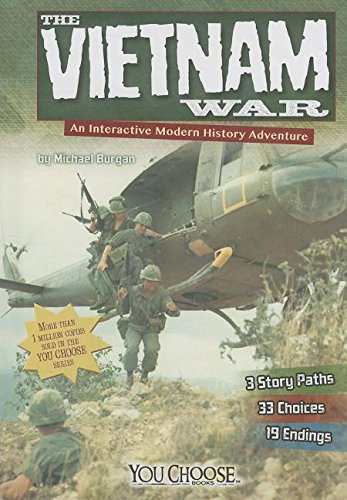 The Vietnam War: An Interactive Modern History Adventure by Michael Burgan