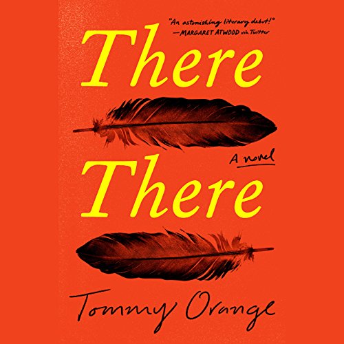 There There: A novel by Tommy Orange