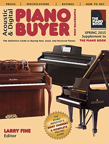 Acoustic &amp; Digital Piano Buyer: Supplement to The Piano Book by Larry Fine